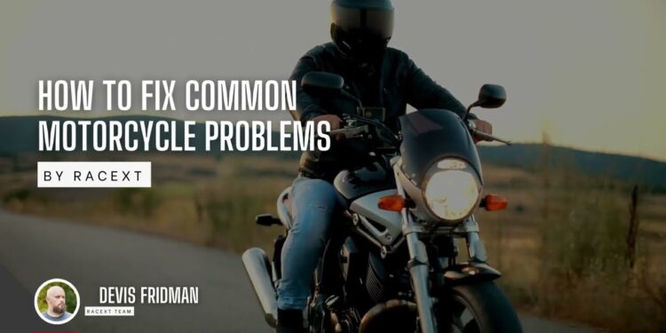 Common motorcycle problems and how to fix them
